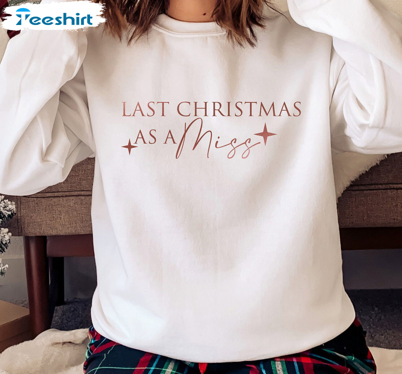 Last Christmas As A Miss Shirt, Vintage Short Sleeve Unisex Hoodie