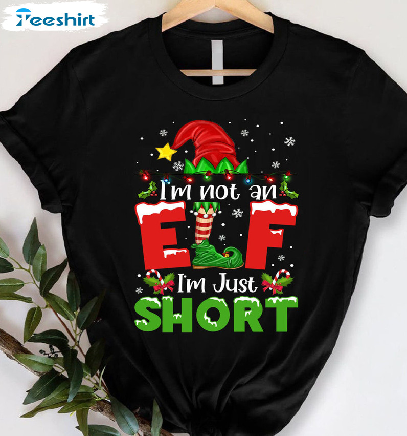 I'm Not An Elf Just Short Shirt, Christmas Holiday Sweatshirt Long Sleeve