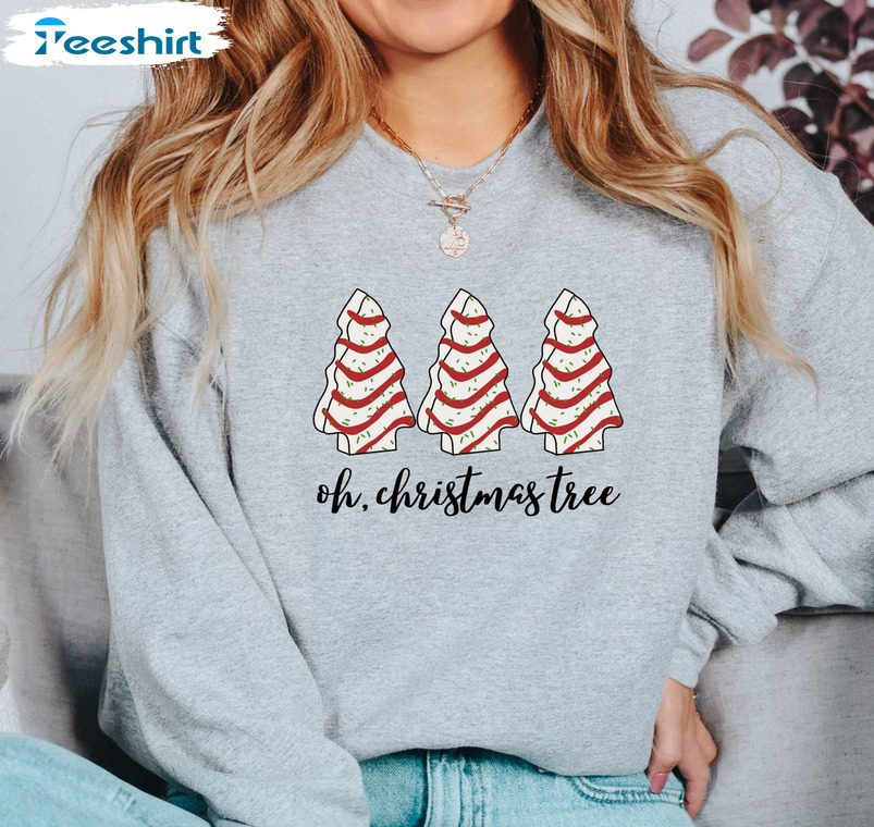 Oh Christmas Tree Shirt, Tree Cakes Sweatshirt Long Sleeve