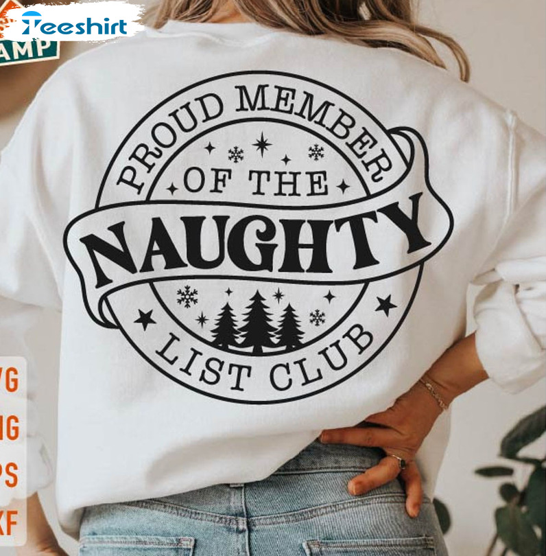 Proud Member Of The Naughty List Club Christmas Shirt, Xmas Tree Crewneck Short Sleeve