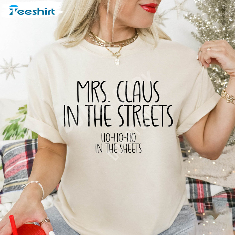 Mrs. Claus In The Streets Sweater, Ho Ho Ho In The Sheet Short Sleeve Tee Tops