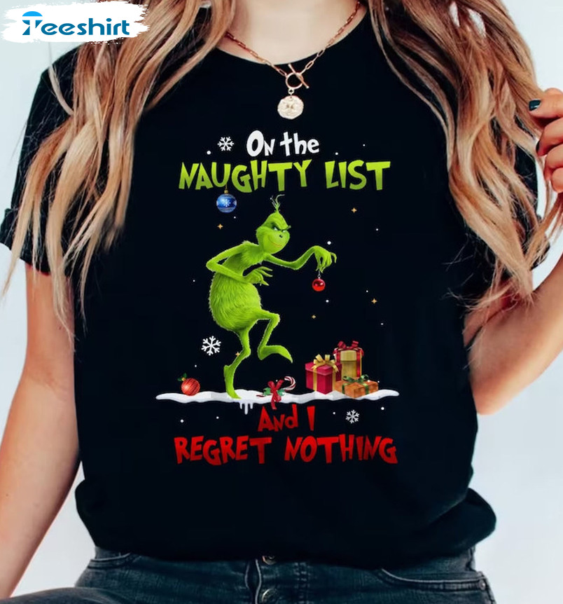 On The Naughty List And I Regret Nothing Shirt, Christmas Grinch Tee Tops Short Sleeve