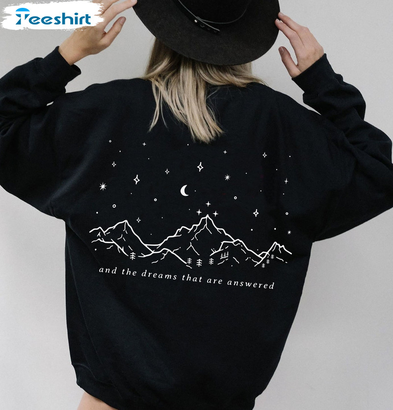 To The Stars Who Listen And The Dreams That Are Answered Trendy Unisex T-shirt , Long Sleeve
