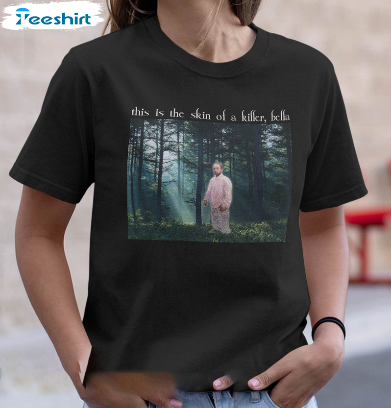 This Is The Skin Of A Killer Bella Shirt, Robert Pattinson Unisex T-shirt Sweater