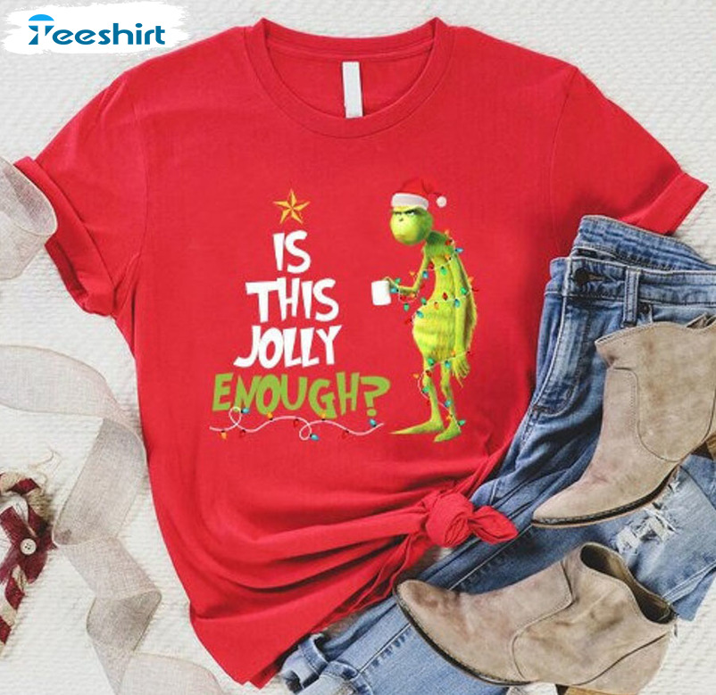 Is This Jolly Enough Shirt, Funny Grinch Long Sleeve Unisex Hoodie