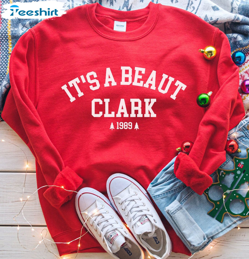 It's A Beaut Clark 1989 Shirt, Funny Christmas Crewneck Unisex Hoodie