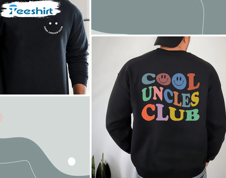 Cool Uncles Club Shirt, Funny Uncle Short Sleeve Sweatshirt