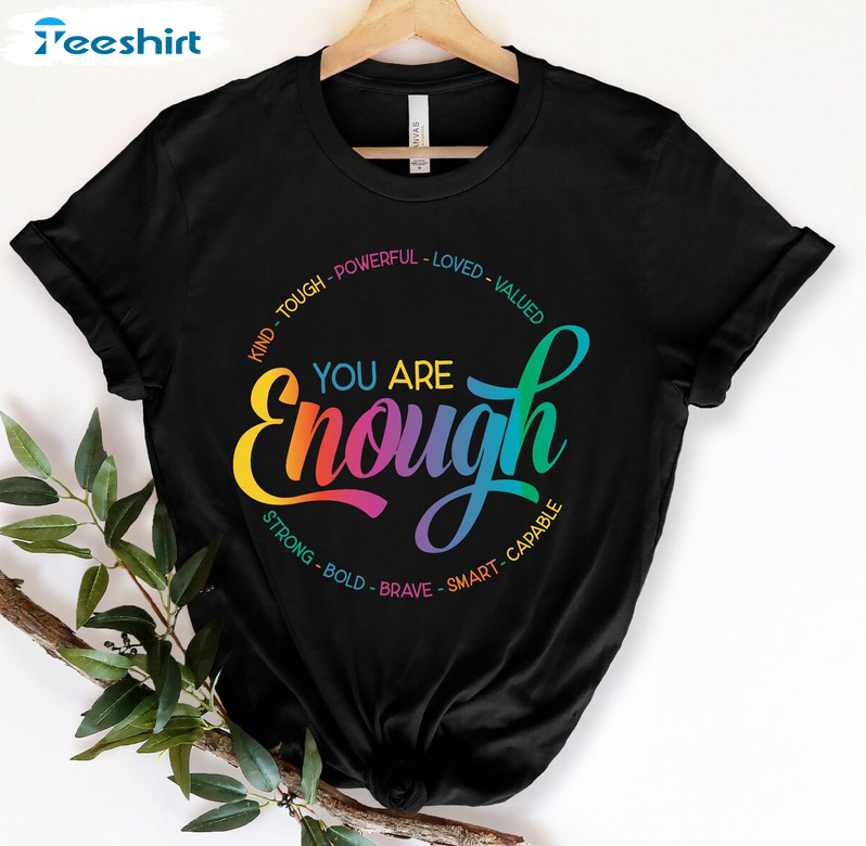 You Are Enough Shirt, Lgbtq Inspirational Long Sleeve Sweatshirt