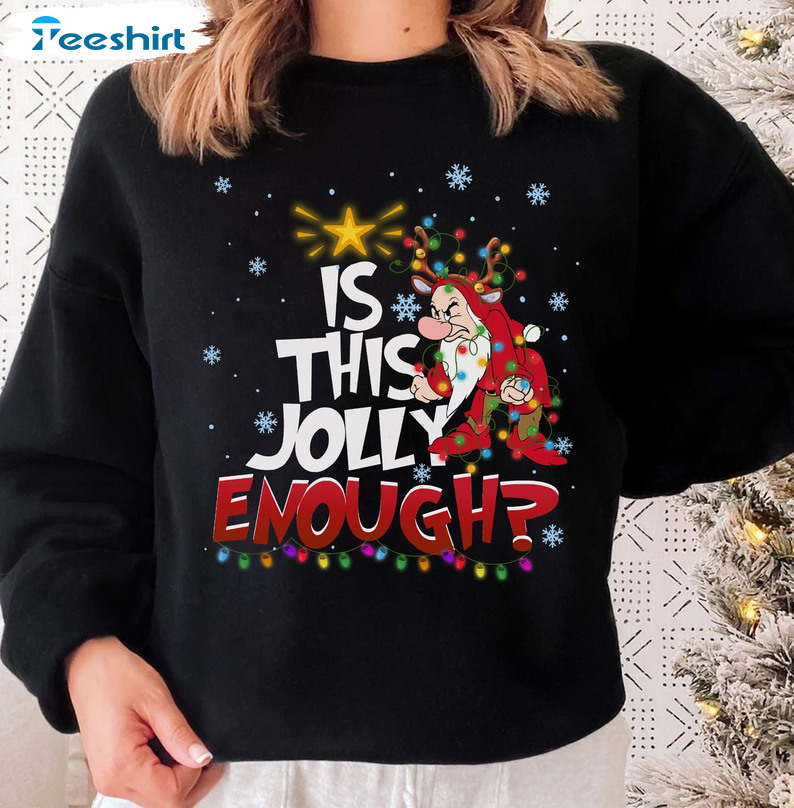 Is This Jolly Enough Shirt, Santa Grumpy Sweatshirt Long Sleeve