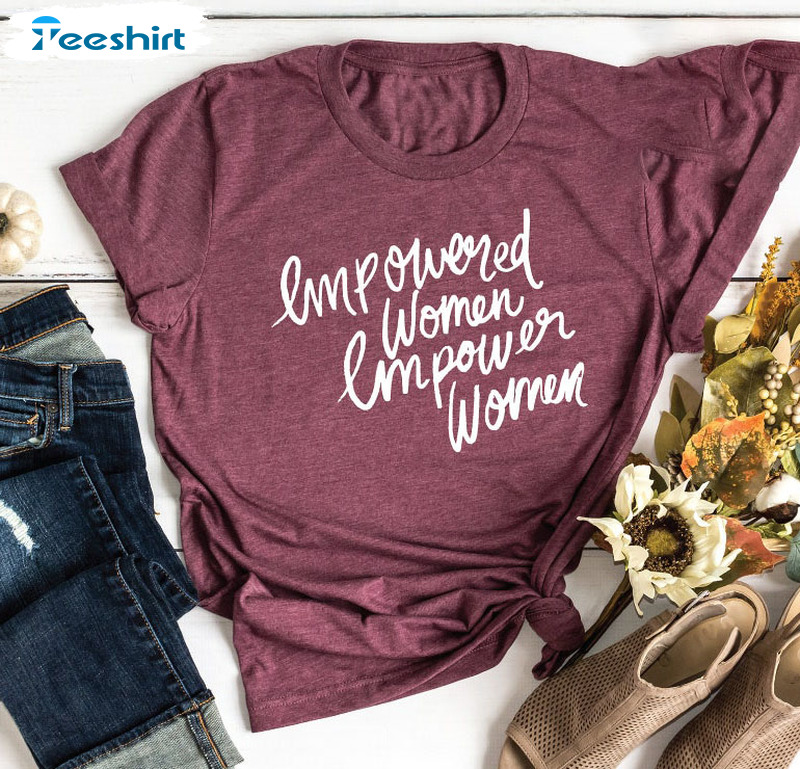 Empowered Women Empower Women Trendy Short Sleeve , Unisex T-shirt