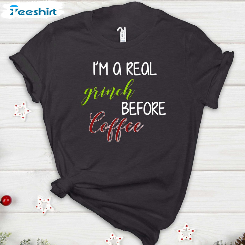 I'm A Real Grinch Before Coffee Shirt, Christmas Tee Tops Short Sleeve