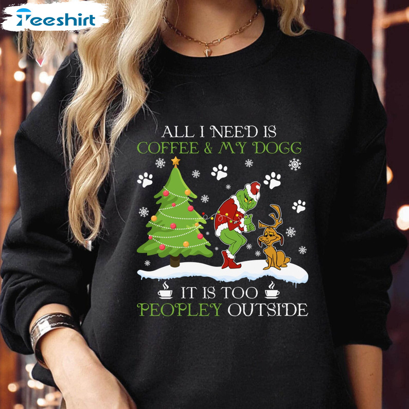 All I Need Is Coffee And My Dog Christmas Shirt, Funny Grinch Short Sleeve Tee Tops