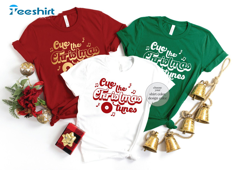 Cue The Christmas Tunes Shirt, Christmas Music Short Sleeve Tee Tops