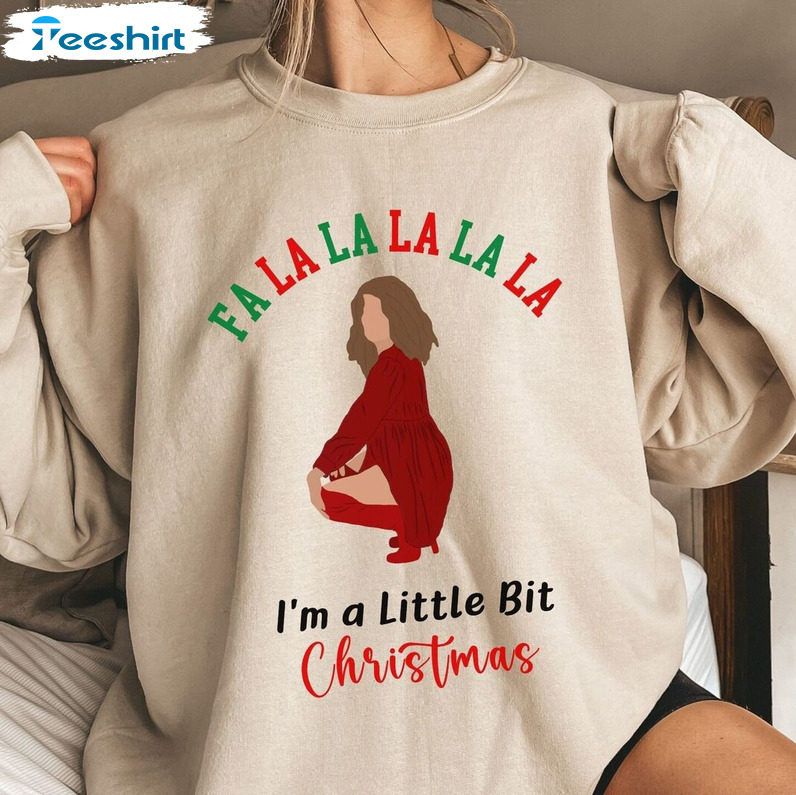 I'm A Little Bit Falalala Sweatshirt, Sweater Alexis Creek Christmas Funny Shirt