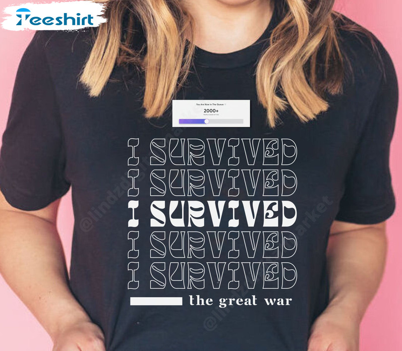 I Survived The Great War Shirt, Swiftie Crewneck Unisex Hoodie