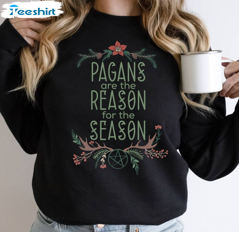 Pagans Are The Reason For The Season Shirt, Blessed Yule Pagan Sweater Long Sleeve