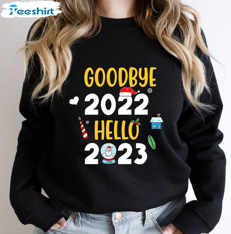Goodbye 2022 Hello 2023 Sweatshirt, Matching Christmas Unisex T-shirt Crewneck