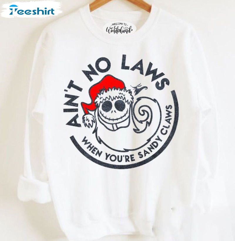 Aint No Laws When You're Drinkin' With Claus Sweatshirt Hoodie Long Sleeve