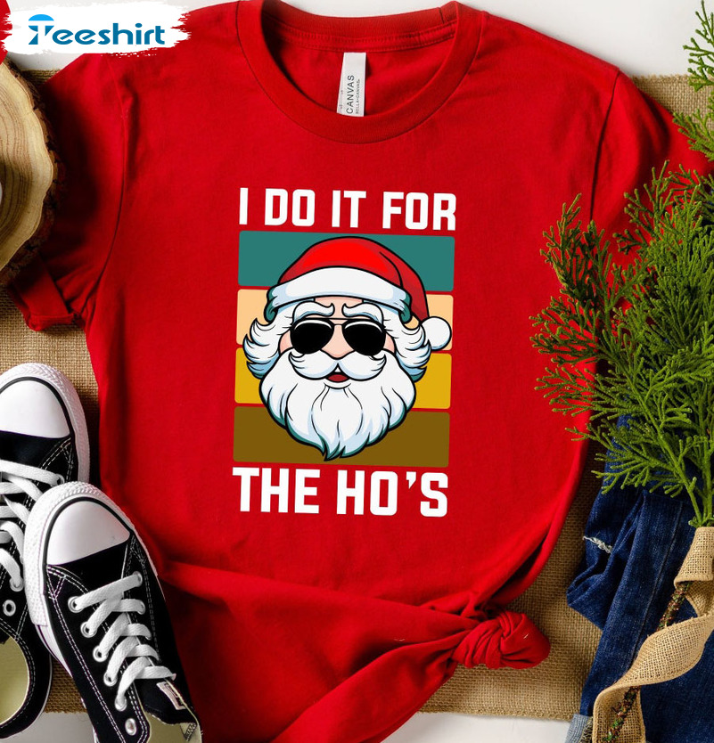 I Do It For The Ho's Shirt, Humorous Santa Sweater Unisex Hoodie