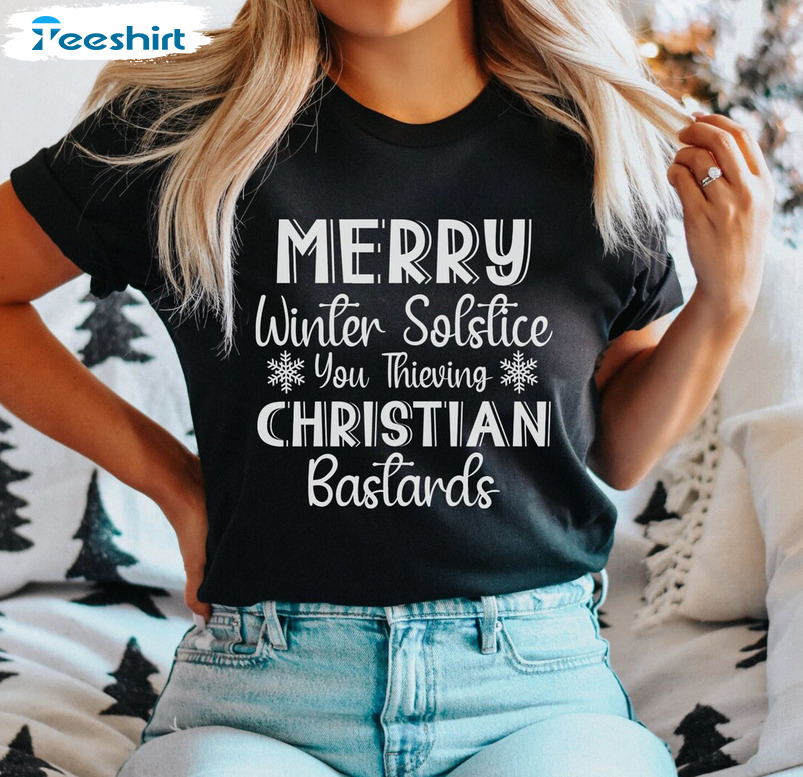 Merry Winter Solstice You Thieving Christian Bastards Shirt, Christmas Crewneck Sweater