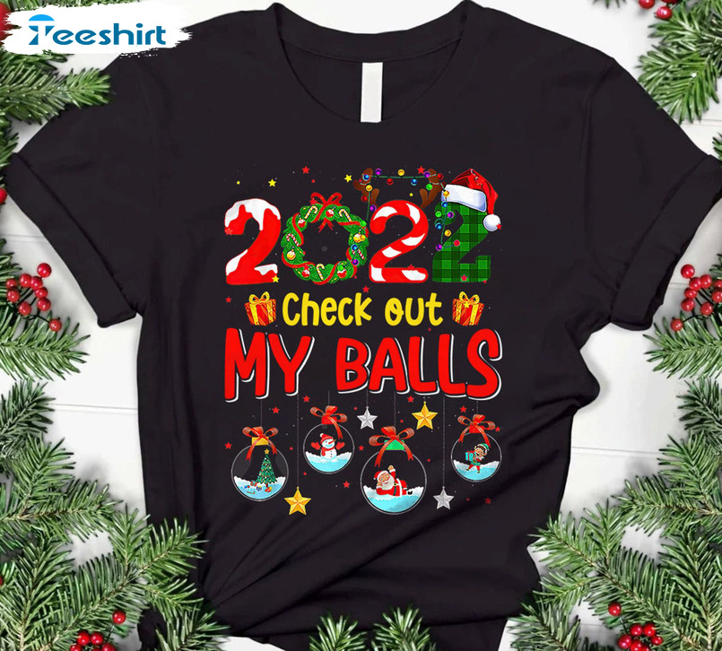 2022 Check Out My Balls Shirt, Christmas Naughty Long Sleeve Tee Tops