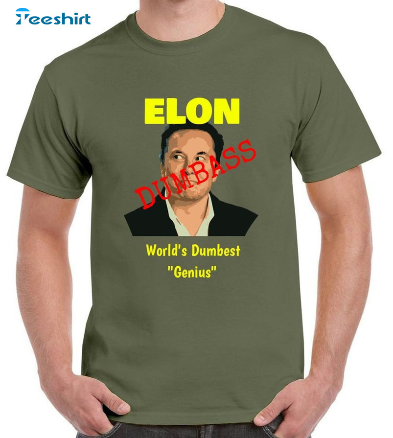 Funny Elon The World's Dumbest Genius Shirt, Elon Musk Bashing Unisex Hoodie Short Sleeve