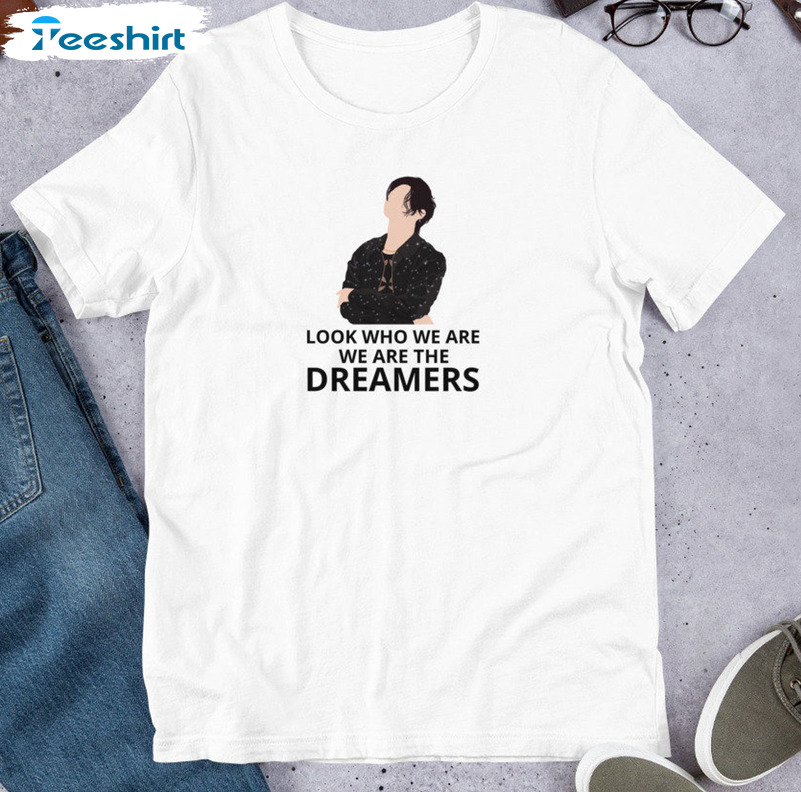 Look Who We Are We Are The Dreamer Shirt, Bts Jungkook Dreamers Unisex T-shirt Short Sleeve