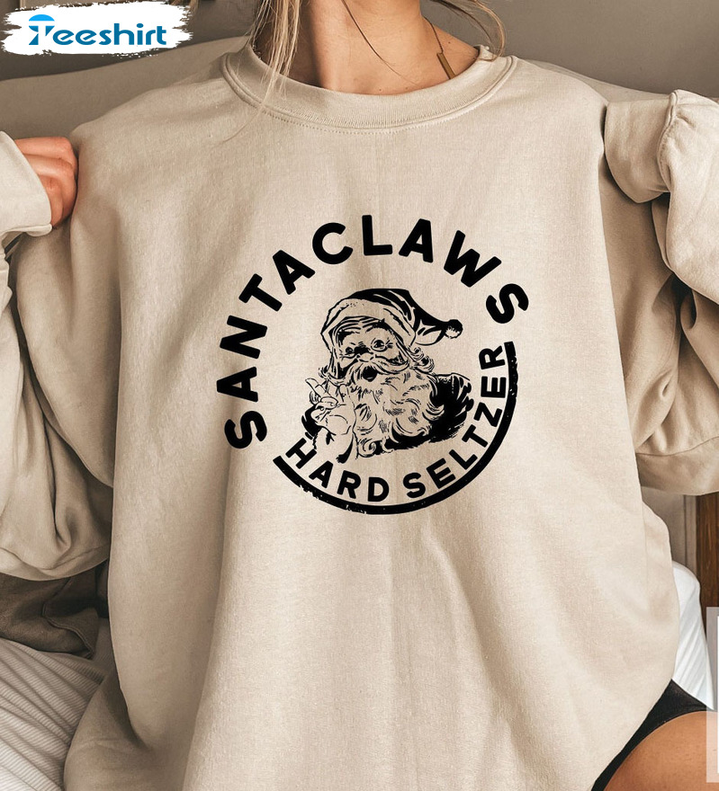 Funny Santa Claws Sweatshirt, Hard Seltzer Hoodie Long Sleeve