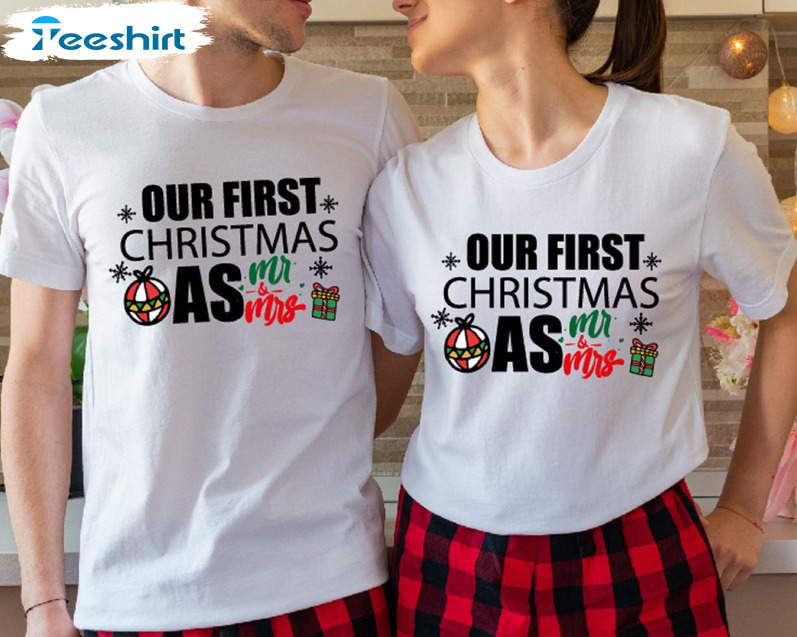 Our First Christmas As Mr Mrs Shirt, Family Xmas Matching Crewneck Unisex Hoodie