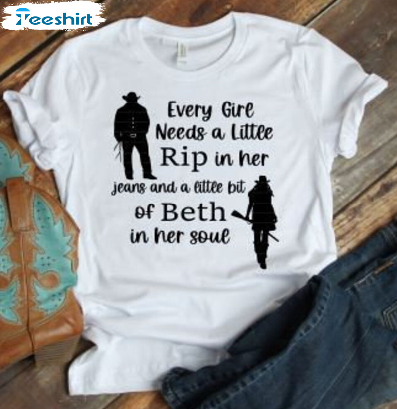 Every Girl Needs A Little Rip In Her Jeans Shirt, Beth In Her Soul Unisex Hoodie Crewneck