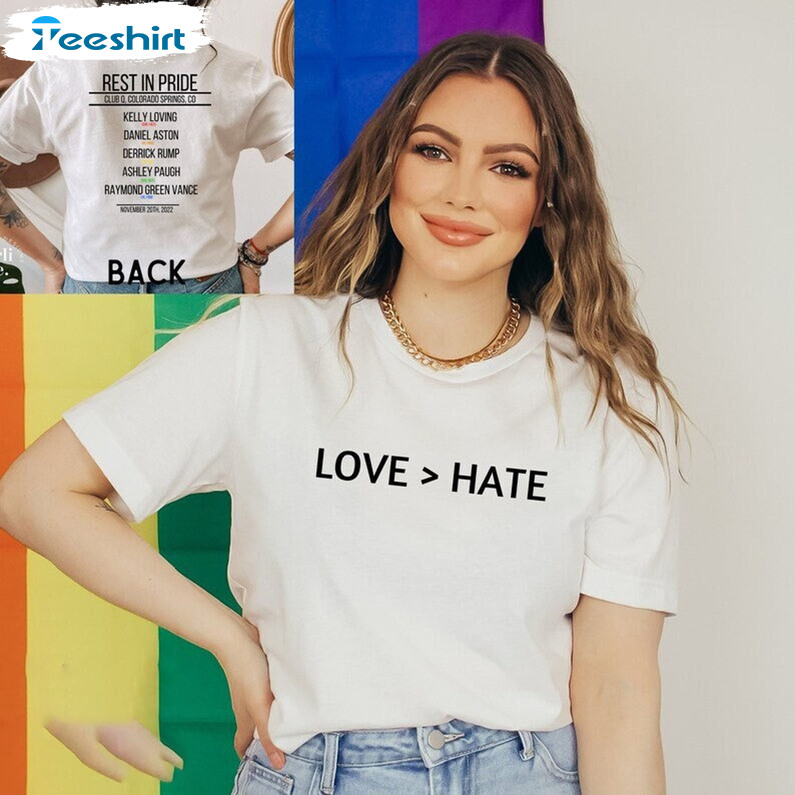 Love Over Hate Club Q Shirt, Colorado Springs Strong Tee Tops Unisex T-shirt