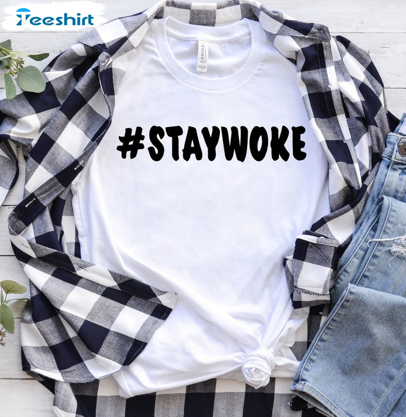 Stay Woke Shirt, Elon Musk Trending Unisex Hoodie Tee Tops