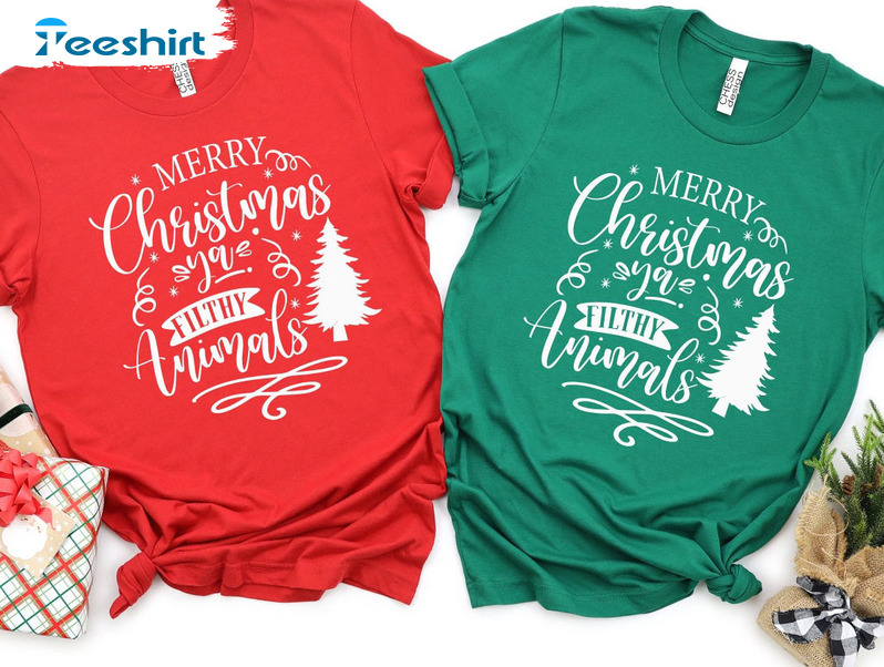 Merry Christmas Ya Filthy Animal Shirt, Xmas Tree Hoodie Crewneck