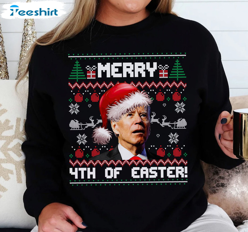 Merry 4th Of Easter Joe Biden Christmas Unisex T-shirt , Long Sleeve