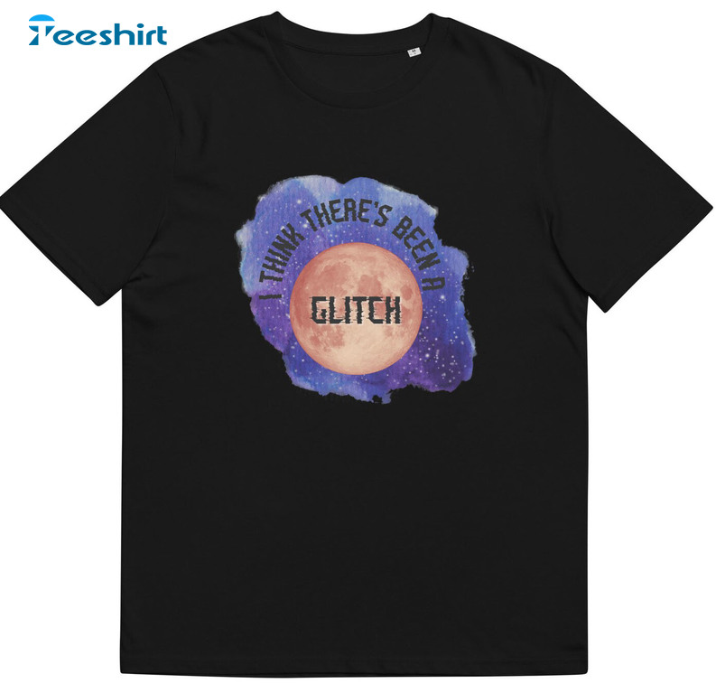 Taylor Swift Glitch Shirt - I Think There's Been a Glitch, T