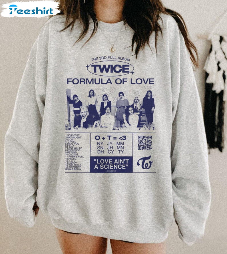 Twice Formula Of Love Sweatshirt, Love Ain't A Science Unisex Hoodie Tee Tops