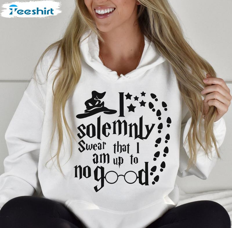 I Solemnly Swear That I Am Up To No Good Shirt, Trendy Unisex T-shirt Long Sleeve