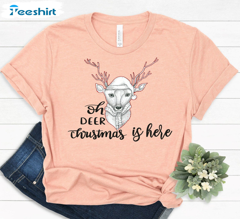 Oh Deer Christmas Is Here Shirt, Merry Christmas Unisex Hoodie Tee Tops