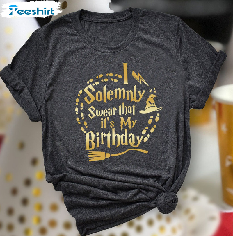 I Solemnly Swear That It’s My Birthday Trendy Crewneck, Long Sleeve