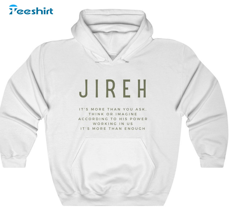 Jireh You Are Enough Hoodie, Christian Crewneck Unisex T-shirt