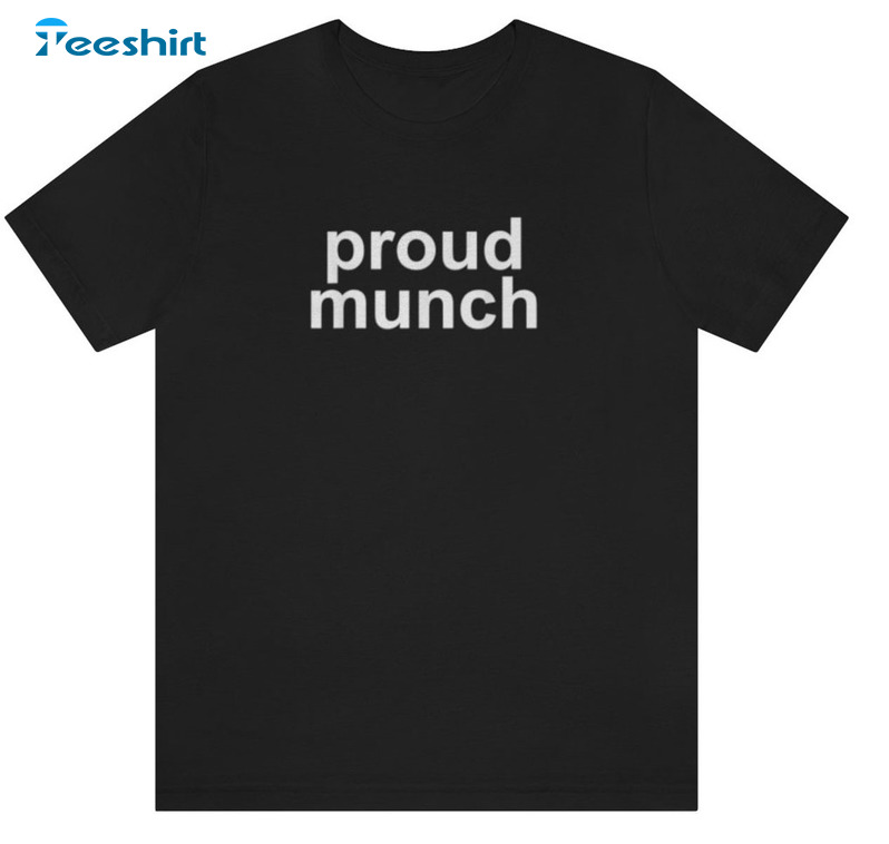 Proud Munch Shirt, Ice Spice Munch Feelin Crewneck Unisex T-shirt