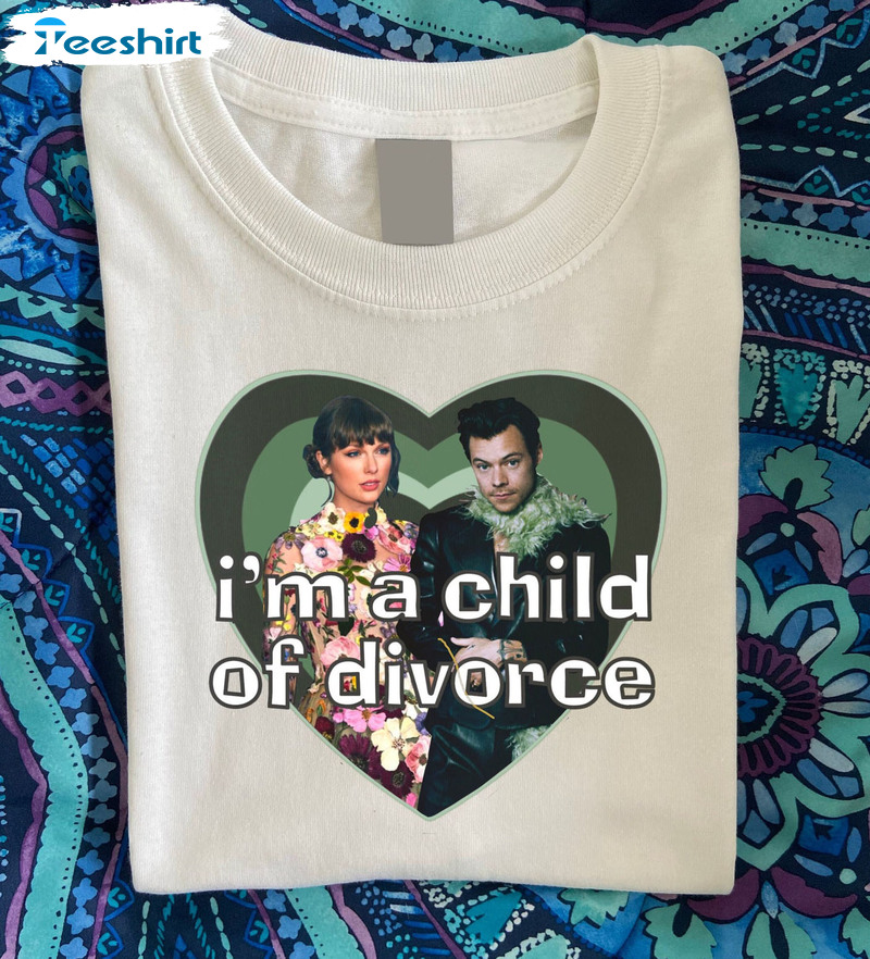 I Am A Child Of Divorce Shirt, Harry And Taylor Crewneck Unisex Hoodie