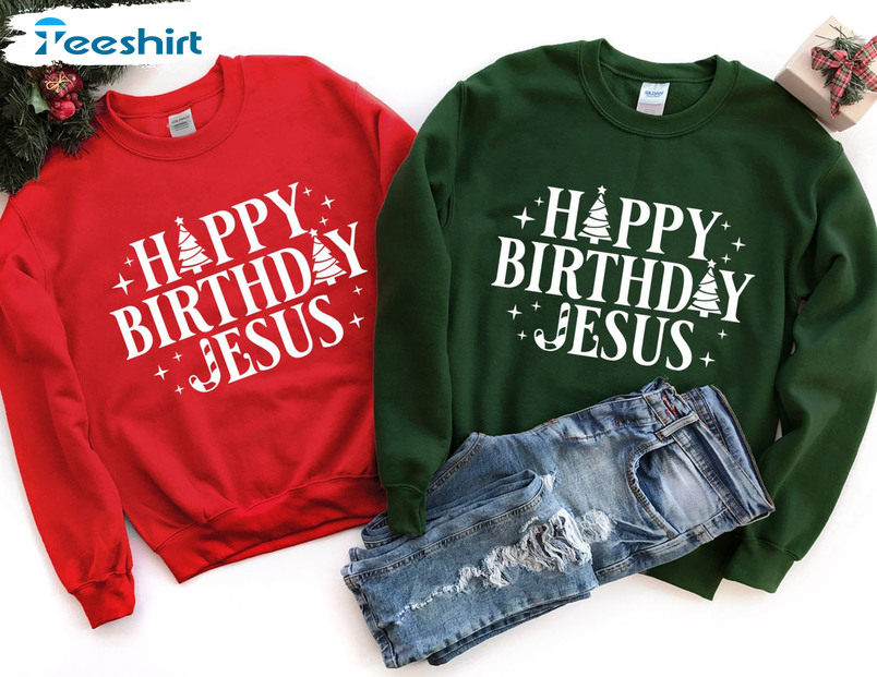 Happy Birthday Jesus Shirt, Christian Chritsmas Long Sleeve Hoodie