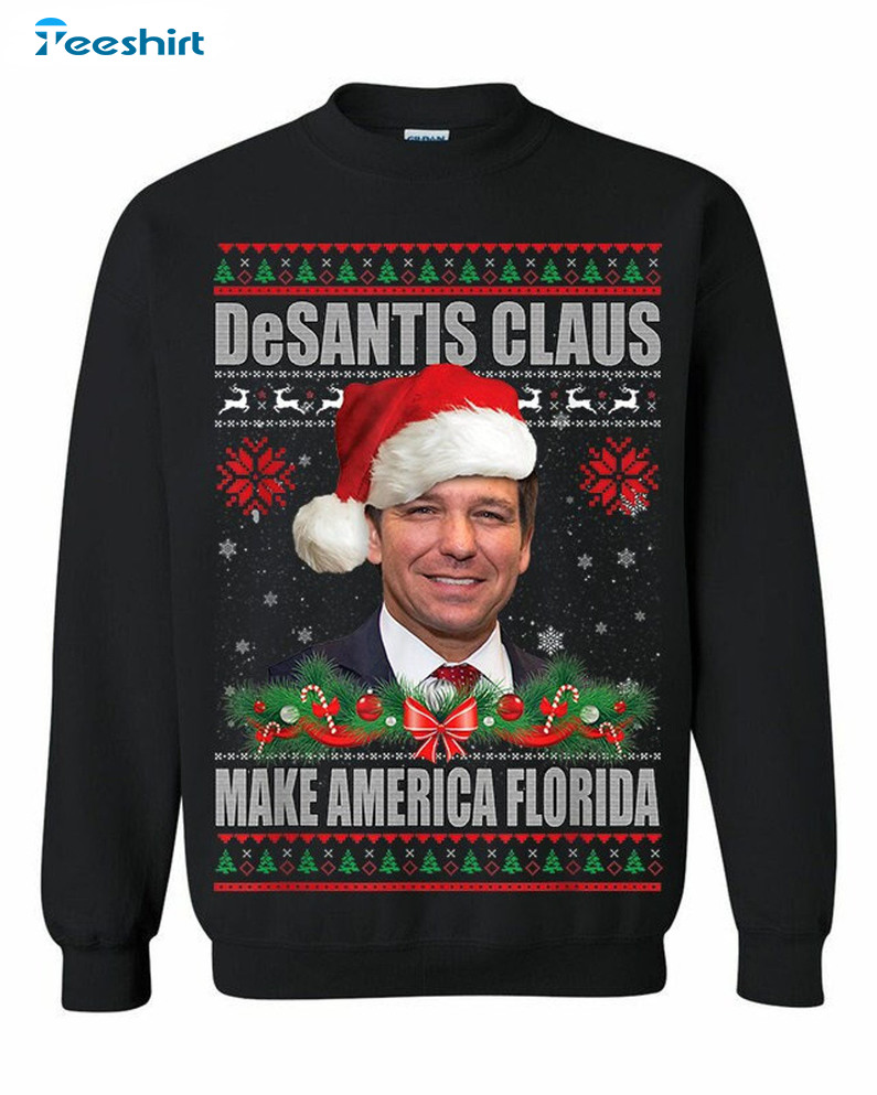 Funny Desantis Claus Make America Florida Sweater, Unisex Hoodie