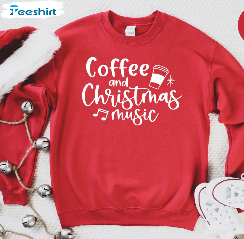 Coffee And Christmas Music Unisex Hoodie , Sweatshirt