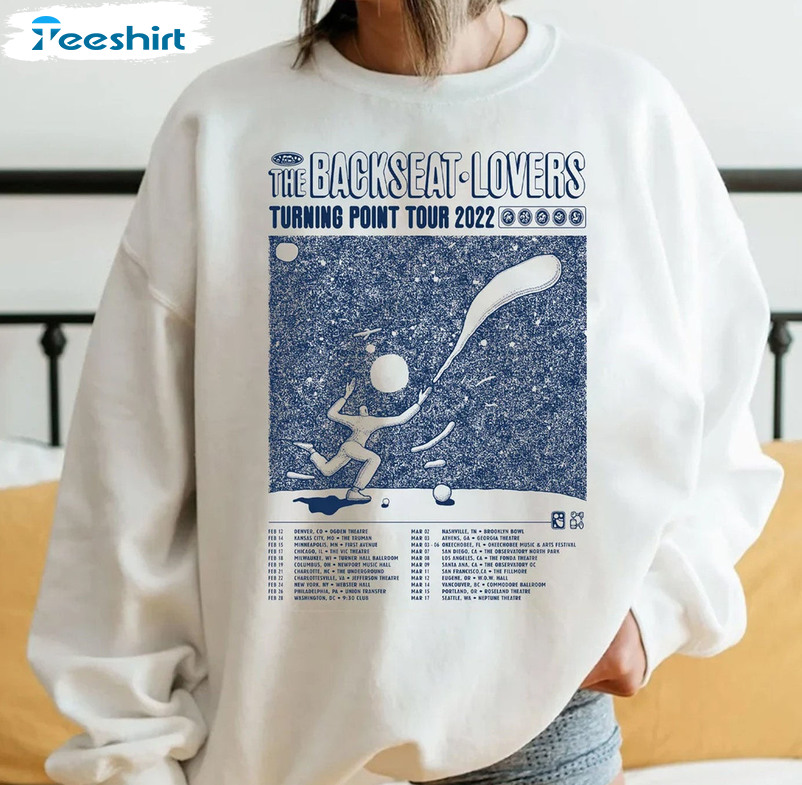 The Backseat Lovers Turning Point Tour 2022 Tee Tops , Sweatshirt