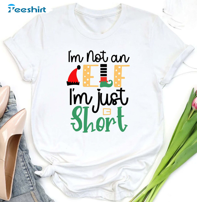 I'm Not An Elf Just Short Christmas Shirt, Christmas Mayching Tee Tops Long Sleeve