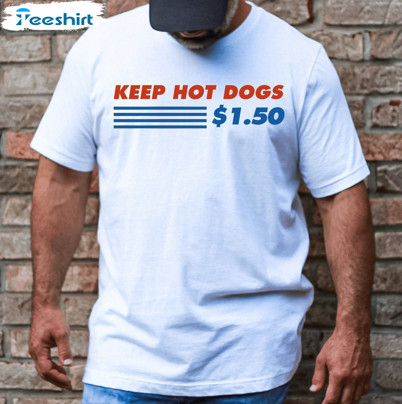 Keep Hot Dogs 1.50 Dollars Shirt, Kirkland Signature Costco Unisex Hoodie Crewneck