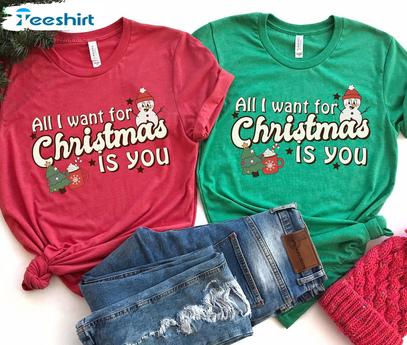 All I Want For Christmas Is You Shirt, Funny Matching Couples Sweater Short Sleeve