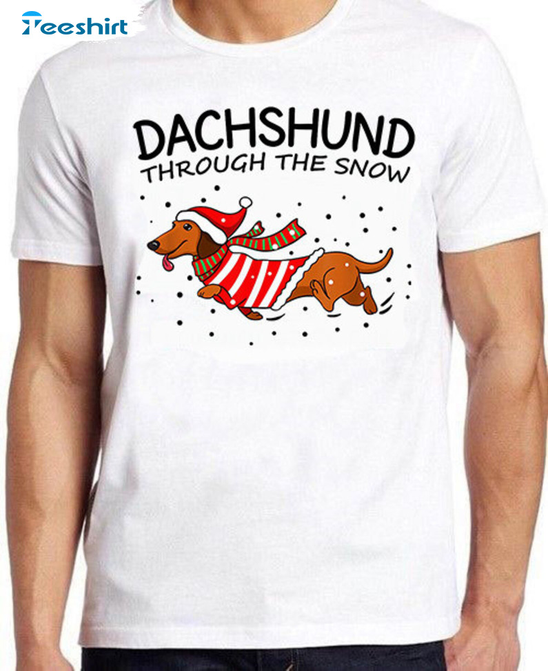 Dachshund Through The Snow Shirt, Cute Xmas Dog Sweatshirt Tee Tops